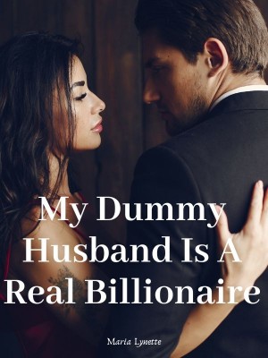 My Dummy Husband Is A Real Billionaire