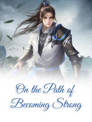 On the Path of Becoming Strong,
