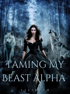 Taming My Beast Alpha,LiliBeth