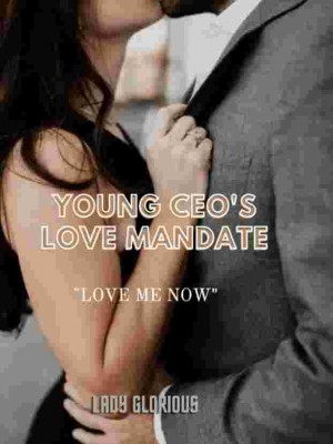 Young Ceo's Love Mandate. Love Me Now,LADY GLOW
