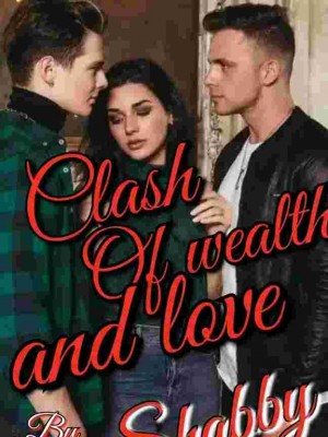 CLASH OF WEALTH AND LOVE