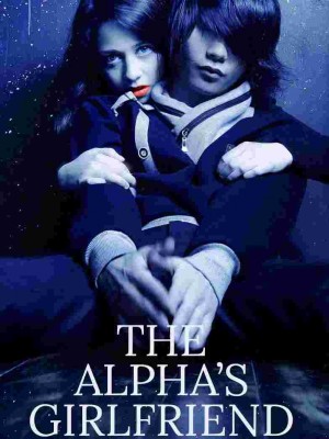 THE ALPHA'S GIRLFRIEND
