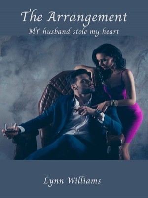 The Arrangement:My Husband Stole My Heart,Lynn Williams