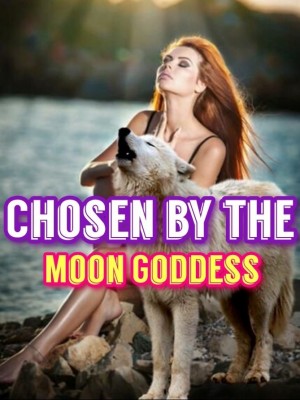 Chosen By The Moon Goddess,Rin77.7oshea