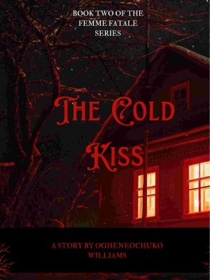 The Cold Kiss: Erika,Ogheneochuko_W