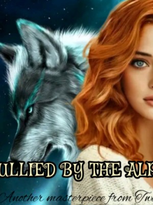 BULLIED BY THE ALPHA,Twinklestar