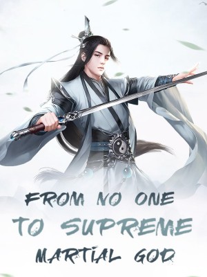From No One to Supreme Martial God