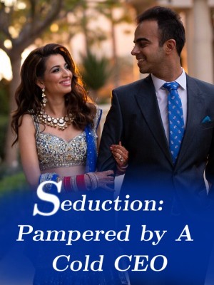 Seduction: Pampered by A Cold CEO,