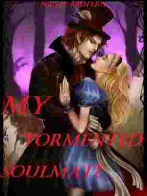 MY TORMENTED SOULMATE