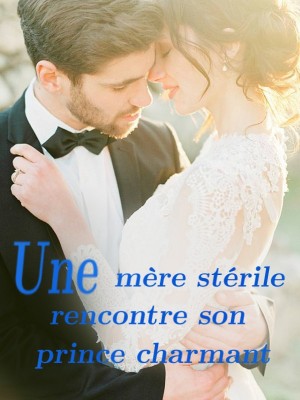 Une mère stérile rencontre son prince charmant