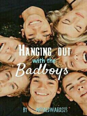 Hanging Out With The Badboys,Afiyaedwards123
