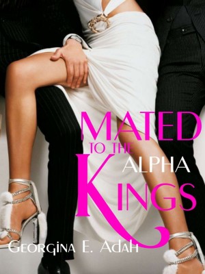 Mated To The Alpha Kings,Georgina E. Adah