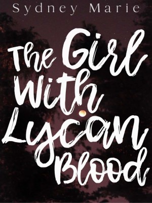 The Girl with Lycan Blood,Sydney Marie