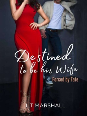 Destined To Be His Wife,L.T. Marshall