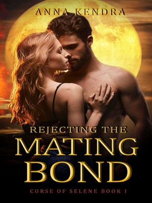 Curse of Selene #1 - Rejecting the Mating Bond
