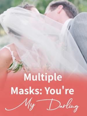 Multiple Masks: You're My Darling,