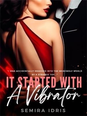 Read completed It Started With A Vibrator online -NovelCat Read completed It Started With A Vibrator online -NovelCat