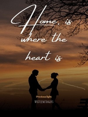 Home, Is Where The Heart Is,Writeen