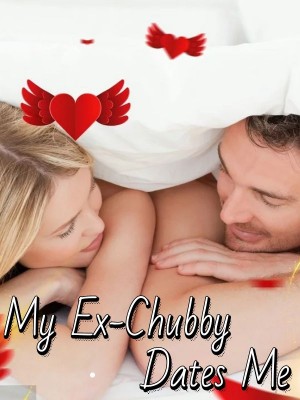 My Ex Chubby Dates Me,woyousanzhimao