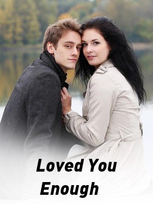 Loved You Enough