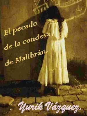 El pecado de la condesa de Malibrán.,Yurik Vázquez.