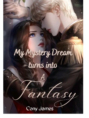 My Mystery Dream Turns Into A Fantasy,Cony James