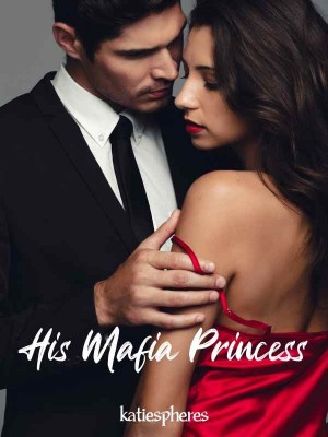 His Mafia Princess,katiespheres
