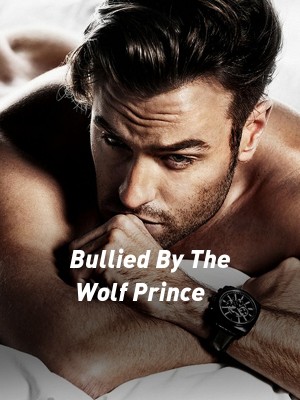 Bullied By The Wolf Prince,Racheal Perez