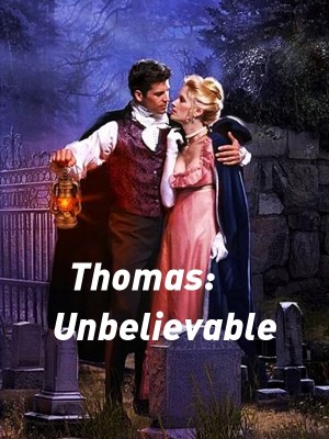 Thomas: Unbelievable