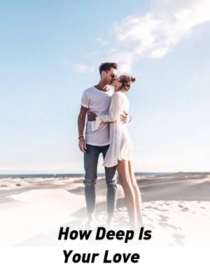 How Deep Is Your Love