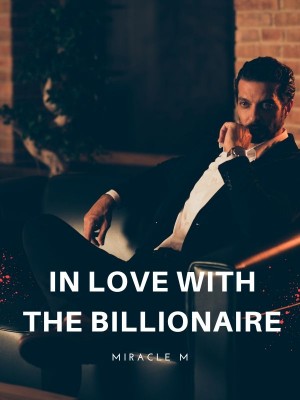 In Love With The Billionaire,Miracle M