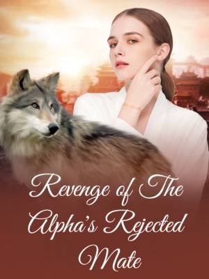 Revenge of The Alpha's Rejected Mate,