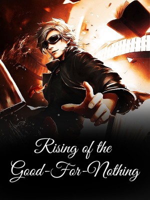 Rising of the Good-For-Nothing,
