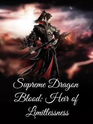 Supreme Dragon Blood: Heir of Limitlessness,