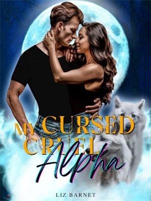 My Cursed Cruel Alpha,Liz Barnet