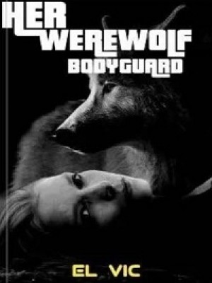 HER WEREWOLF BODYGUARD,Aho