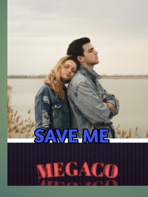 SAVE ME,MEGACO