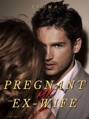 My Pregnant Ex-Wife,Feoma