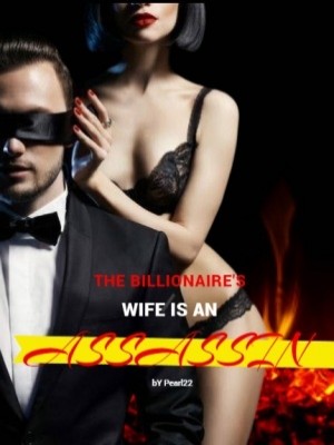THE BILLIONAIRE'S WIFE IS AN ASSASSIN