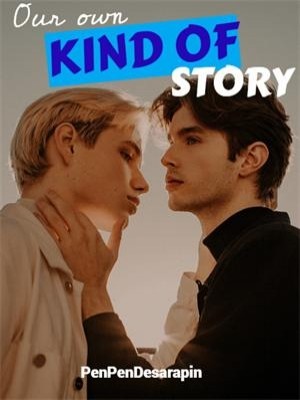 Our Own Kind Of Story,PenPenDesarapin