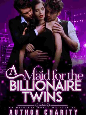 A Maid For The Billionaire Twins,Author Charity
