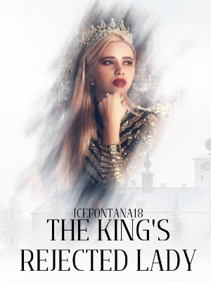 The King's Rejected Lady,IceFontana18