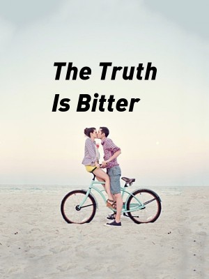 The Truth Is Bitter