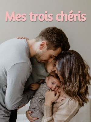 Mes trois chéris