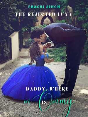 The Rejected Luna: Daddy, Where Is Mommy?