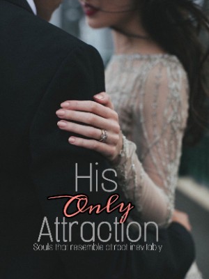 His Only Attraction,0
