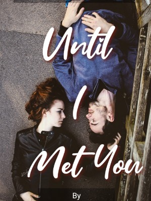 Until I Met You,0
