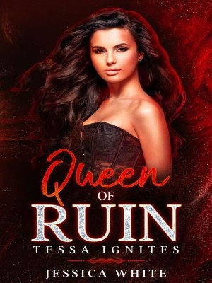 Queen of Ruin: Tessa Ignites (The Broken Immortals Book 3)