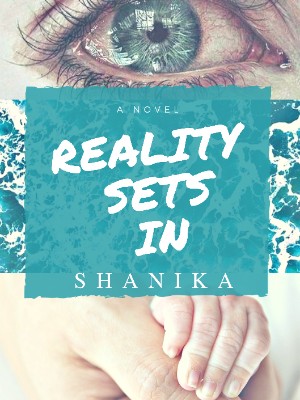 Reality Sets In,Shanika Rana