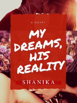 My Dreams, His Reality Trilogy,Shanika Rana